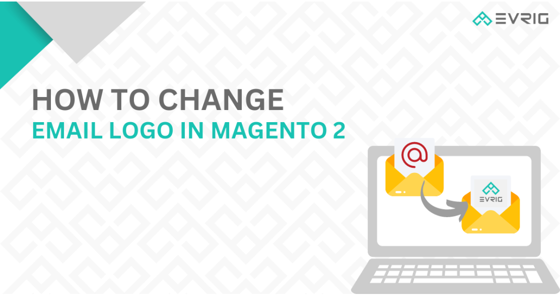 How to Change Email Logo in Magento 2 [In 1minuts]