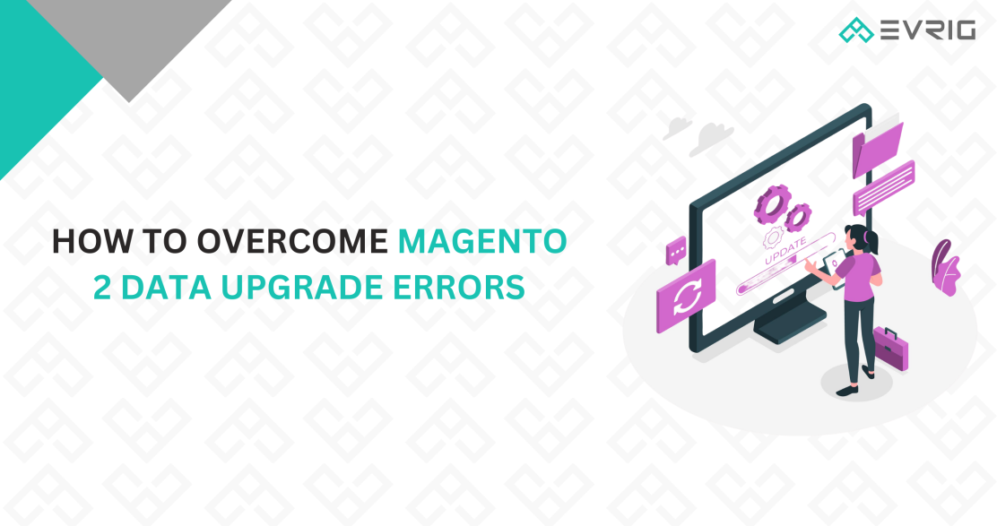 How to Overcome Magento 2 Data Upgrade Errors: A Step-by-Step Approach!